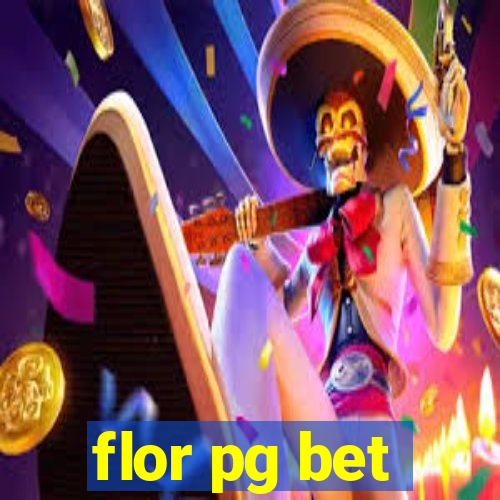 flor pg bet